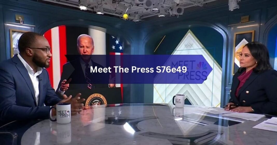 Meet the Press S76E49: An Insightful Episode Recap